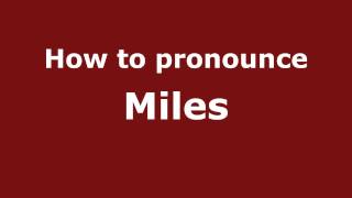 How to pronounce Miles