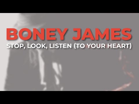 Boney James - Stop, Look, Listen (To Your Heart) (Official Audio)