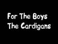 The Cardigans _ For The Boys 