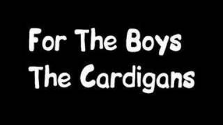 The Cardigans _ For The Boys