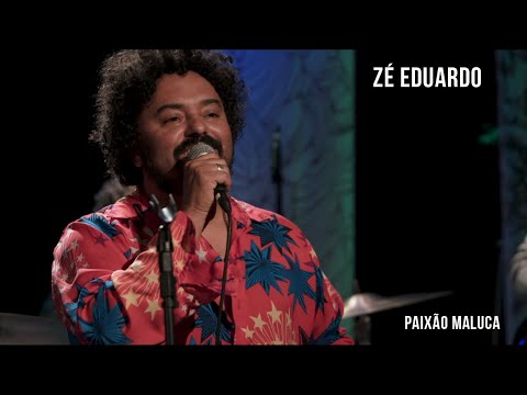Zé Eduardo - Paixão Maluca  (Live Session)