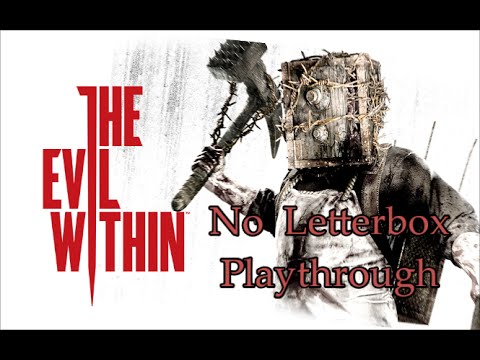 Let's Play: The Evil Within - No Letterbox Playthrough [Part 7]