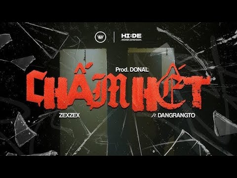 CHẤM HẾT KARAOKE - ZEXZEX ft Dangrangto (Prod.DONAL)