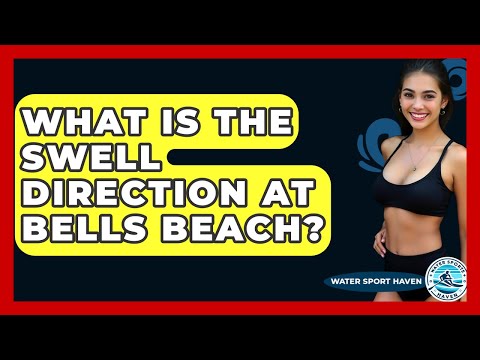 What Is The Swell Direction At Bells Beach? - Water Sports Haven