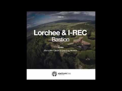 Lorchee, I-REC - Bastion (Monojoke Remix)