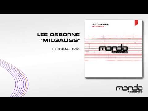 Lee Osborne - Milgauss (Original Mix) [Mondo Records]