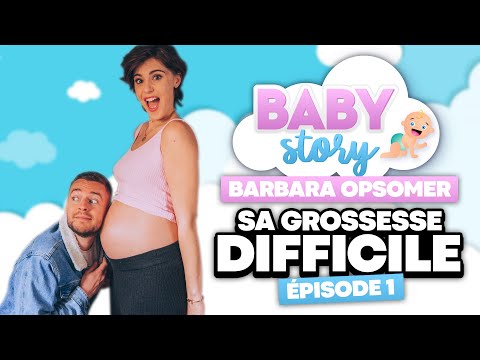 BABY STORY (ÉPISODE 1): BARBARA OPSOMER, SA GROSSESSE DIFFICILE