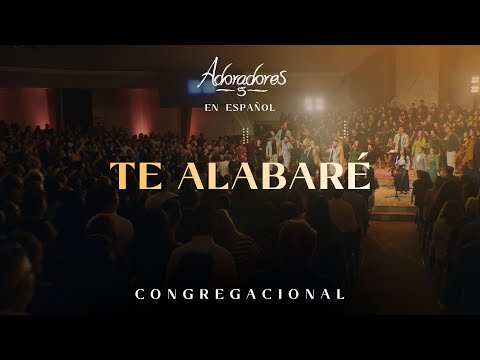 TE ALABARÉ - ADORADORES 5 (EN ESPAÑOL)