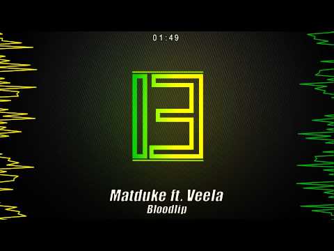 Matduke ft. Veela - Bloodlip