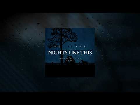 St. Lundi - Nights Like This (Miguel Brooker Remix)