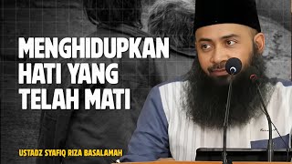 Download lagu KIAT CARA MENGHIDUPKAN HATI YANG MATI - Ustadz Syafiq Riza Basalamah mp3
