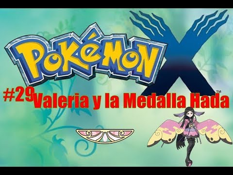 Pokemon X l #29 Valeria y la Medalla Hada