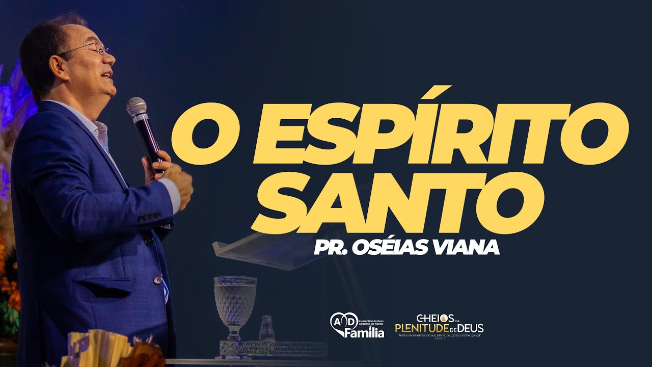 O Espírito Santo || Pr. Oséias Viana