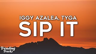 Iggy Azalea, Tyga - Sip It (Clean - Lyrics)
