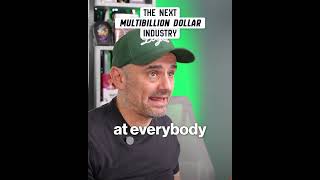 The next multibillion dollar industry