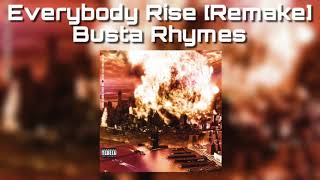 Busta Rhymes - Everybody Rise [Remake]