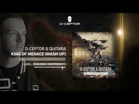 D-Ceptor & Quitara - King Of Menace (Mash Up)