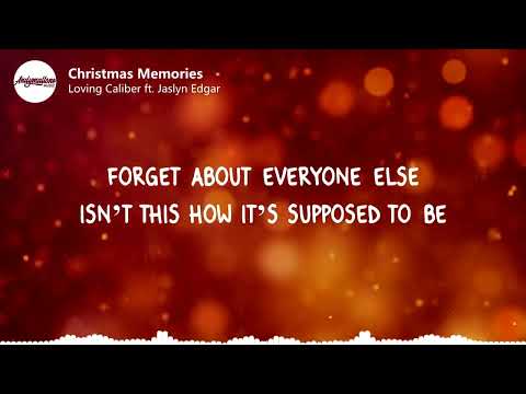 Loving Caliber ft  Jaslyn Edgar   Christmas Memories Lyrics