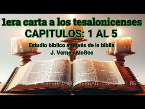 1 TESALONICENSES 1 AL 5 audio biblia - estudio bíblico J. Vernon McGee #1tesalonicenses