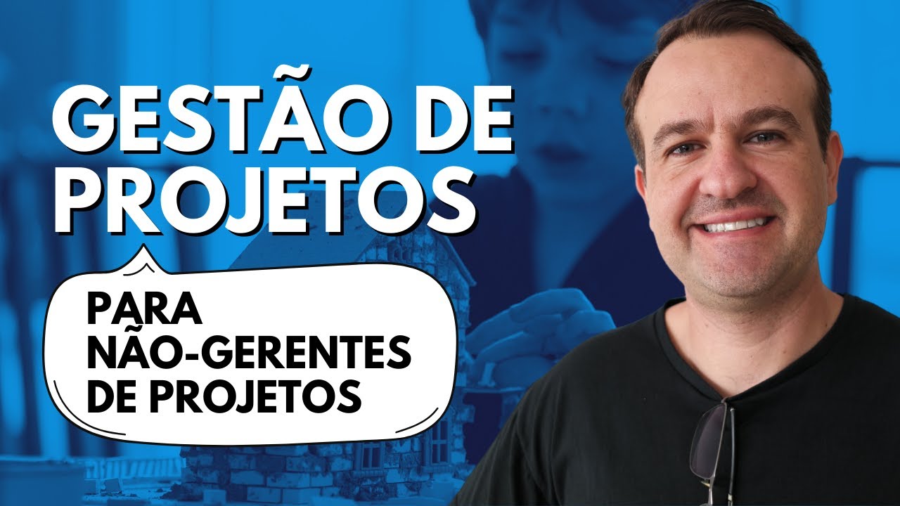Como Fazer Gestão de Projetos NÃO SENDO um Gerente de Projetos?
