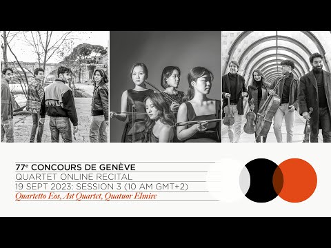 77th Concours de Genève: Quartet Online Recital - Session 3 (Eos, Ast, Elmire)