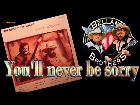The Bellamy Brothers - You'll Never Be Sorry (1989)
