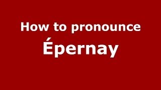 How to pronounce &eacute;pernay