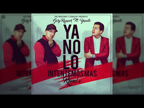 Ya No Lo Intentemos Mas RMX - Gary Rapper Ft. Yepeto (Audio Oficial) @GaryRapper593 @Yepeto593