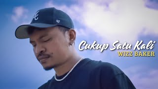 Download lagu Wizz Baker - Cukup Satu Kali (Lirik Video) | LIRIK TIMUR TERBARU mp3