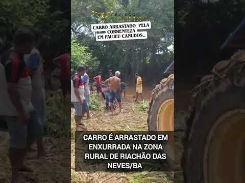 Carro é levado por enxurrada na zona rural de Riachão das Neves - Bahia