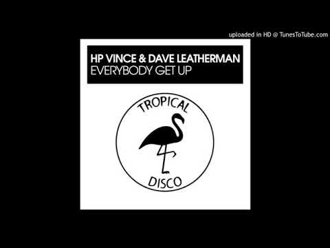 HP Vince, Dave Leatherman ✧ Everybody Get Up 2019, Tropical Disco Records
