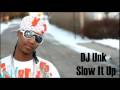 DJ Unk - Slow It Up