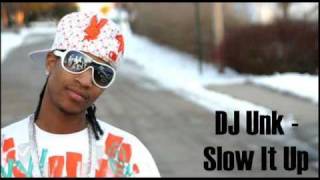 DJ Unk - Slow It Up