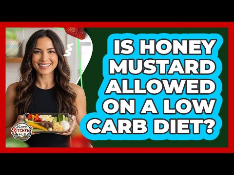 Is Honey Mustard Allowed On A Low Carb Diet?