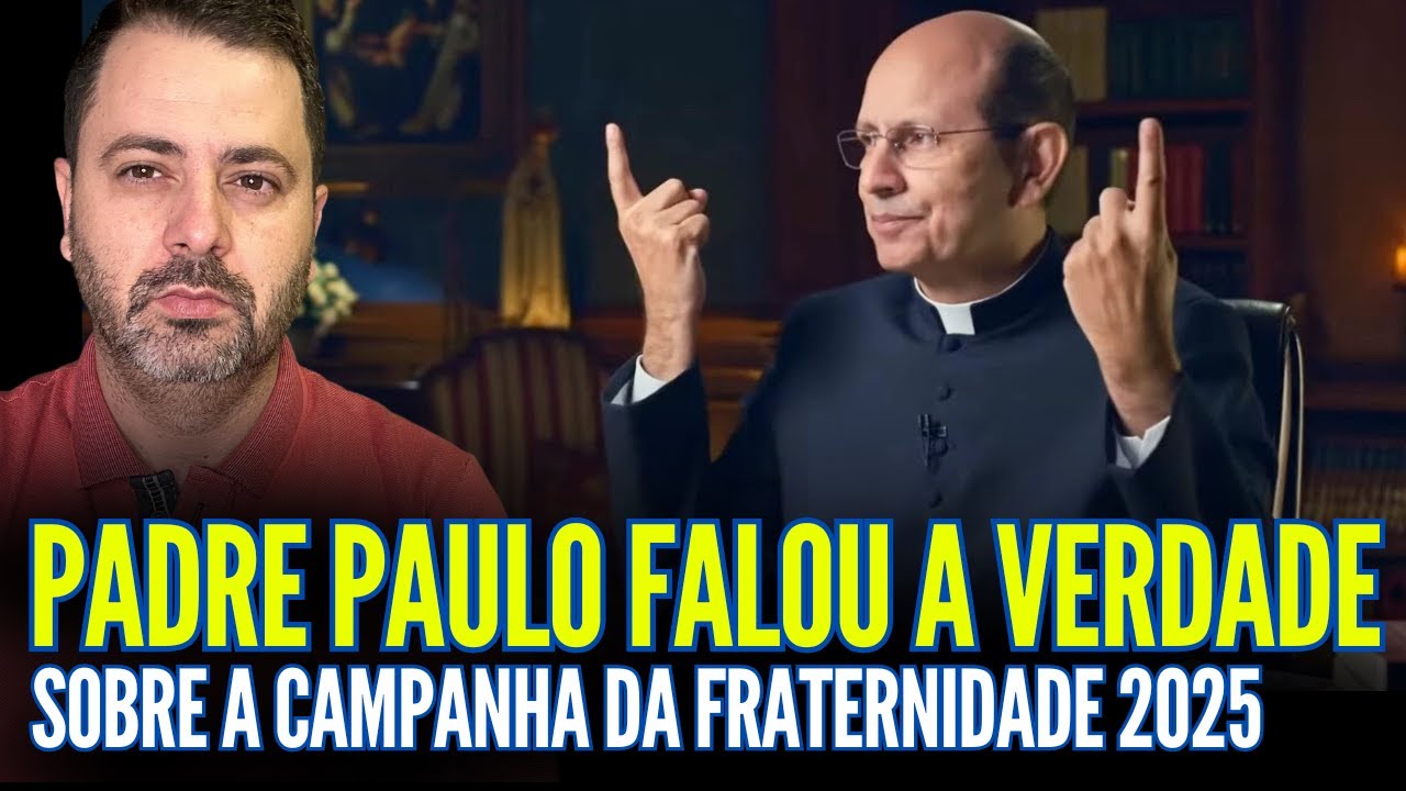 PADRE PAULO RICARDO FALOU A VERDADE SOBRE A CAMPANHA DS FRATERNIDADE 2025!