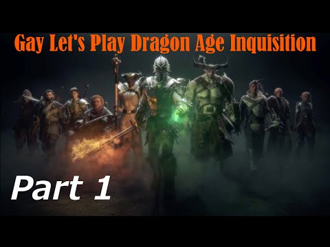 Gay Let's Play Dragon Age Inquisition (Blind) - Part 1 Introduction