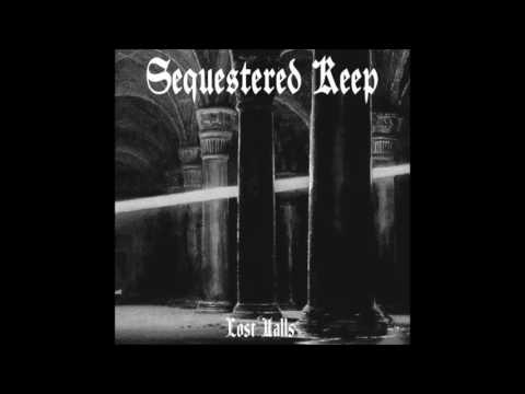Sequestered Keep - Lost Halls (2015) (Dungeon Synth)