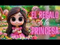 El Regalo De La Princesa Cuento De Niños Para Dormir