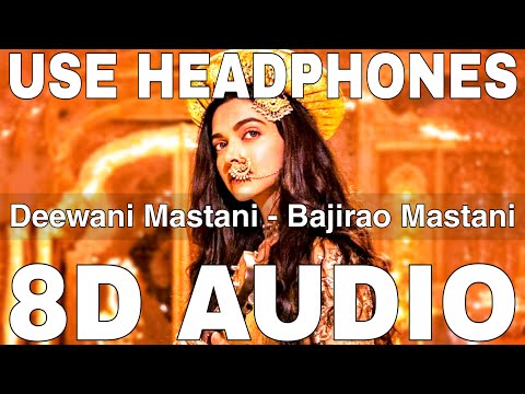 Deewani Mastani (8D Audio) || Bajirao Mastani || Shreya Ghoshal || Deepika Padukone, Ranveer Singh