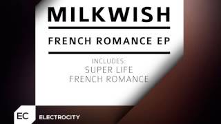 Milkwish - Super Life (Original Mix) [Electrocity]