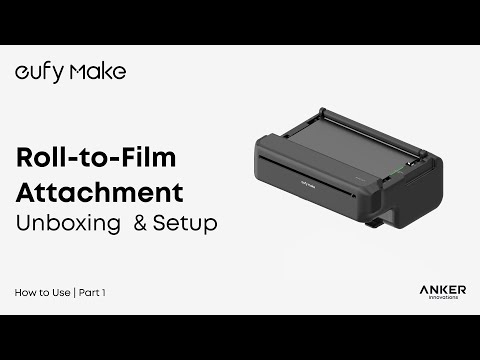 eufyMake E1 Tutorial Part 6: Unboxing and Printing with the Roll-to-Film Attachment