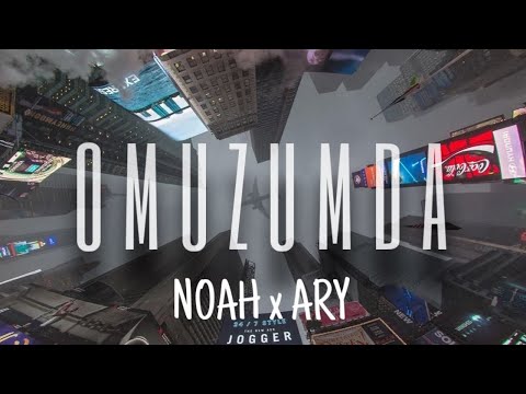 NOAH x @ARY4TWENNY - OMUZUMDA | SLOWED | BY:JUSTTAPO