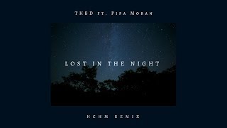 Download lagu THBD ft. Pipa Moran - Lost In The Night (HCHM remix) mp3