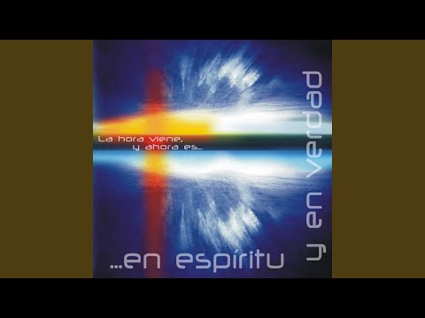 Verte En Verdad - En Espiritu Y En Verdad