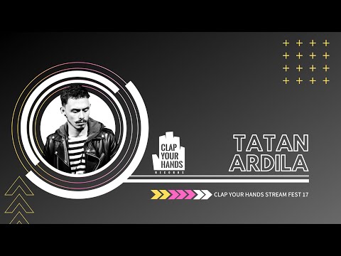 Tatan Ardila - Clap Your Hands Stream Fest 17
