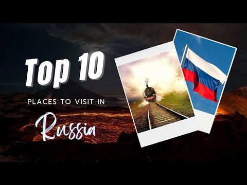 Top 10 Places to Visit in Russia