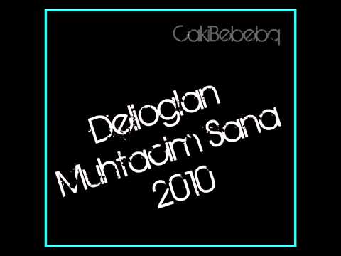 Delioglan - Muhtacim Sana 2010