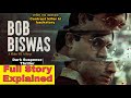 Bob Biswas (2021) Full Story Explained with Ending Explanation in Hindi / Urdu|| Filmy Session