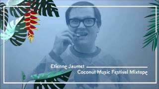 Etienne Jaumet x Coconut Music Festival Mixtape