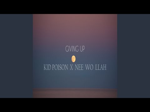 Giving Up (feat. Nee Wo Llah)